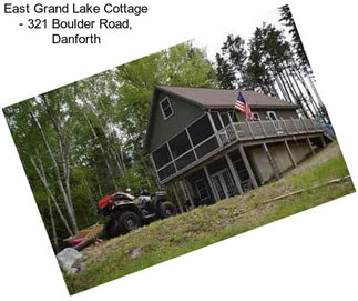 East Grand Lake Cottage - 321 Boulder Road, Danforth