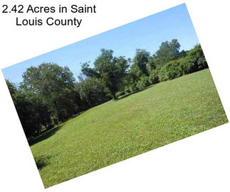 2.42 Acres in Saint Louis County