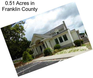 0.51 Acres in Franklin County