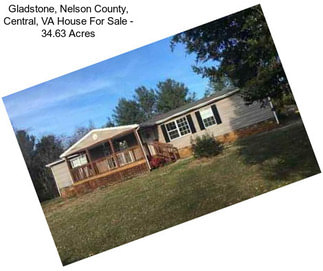 Gladstone, Nelson County, Central, VA House For Sale - 34.63 Acres