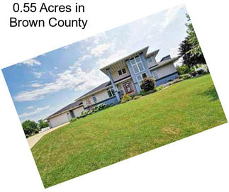 0.55 Acres in Brown County