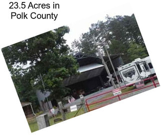 23.5 Acres in Polk County