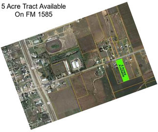 5 Acre Tract Available On FM 1585