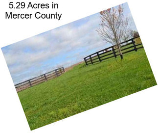 5.29 Acres in Mercer County