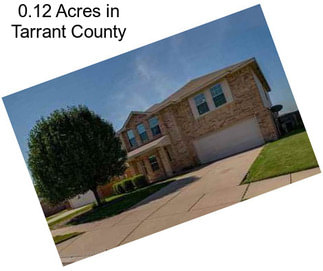 0.12 Acres in Tarrant County