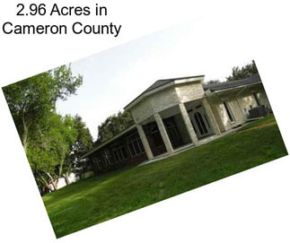 2.96 Acres in Cameron County