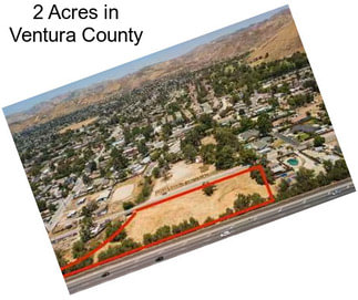 2 Acres in Ventura County