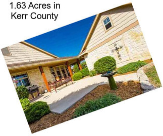 1.63 Acres in Kerr County