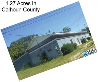 1.27 Acres in Calhoun County