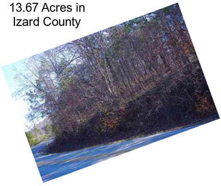 13.67 Acres in Izard County