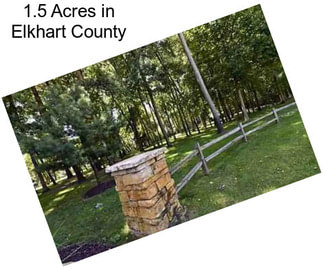 1.5 Acres in Elkhart County