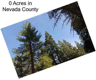 0 Acres in Nevada County