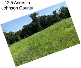 12.5 Acres in Johnson County