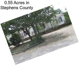 0.55 Acres in Stephens County