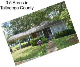 0.5 Acres in Talladega County