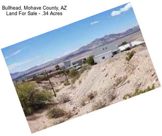 Bullhead, Mohave County, AZ Land For Sale - .34 Acres