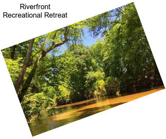 Riverfront Recreational Retreat