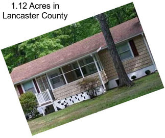 1.12 Acres in Lancaster County