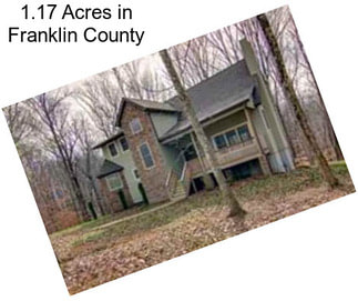 1.17 Acres in Franklin County