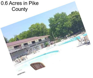 0.6 Acres in Pike County