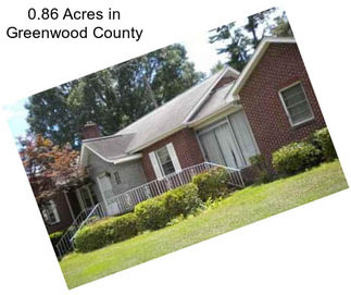 0.86 Acres in Greenwood County