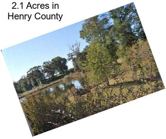 2.1 Acres in Henry County