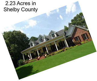 2.23 Acres in Shelby County