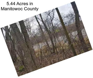 5.44 Acres in Manitowoc County