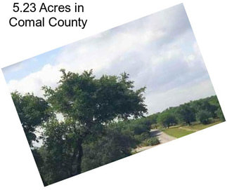 5.23 Acres in Comal County