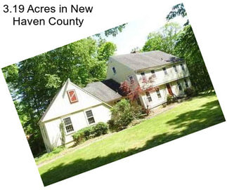 3.19 Acres in New Haven County