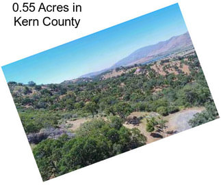 0.55 Acres in Kern County