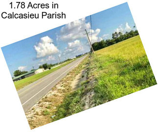 1.78 Acres in Calcasieu Parish