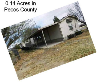 0.14 Acres in Pecos County