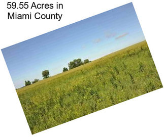 59.55 Acres in Miami County
