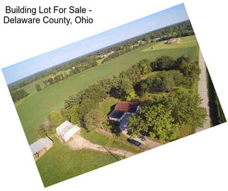 Building Lot For Sale - Delaware County, Ohio