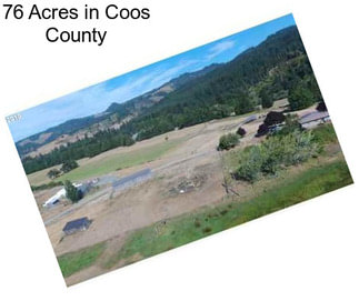 76 Acres in Coos County