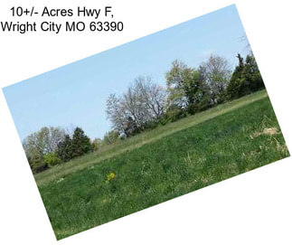 10+/- Acres Hwy F, Wright City MO 63390