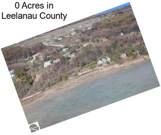 0 Acres in Leelanau County