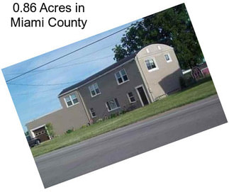 0.86 Acres in Miami County