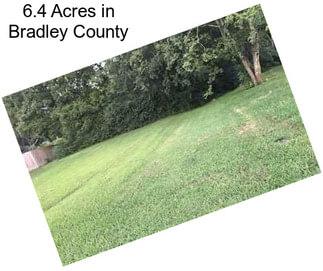 6.4 Acres in Bradley County