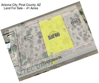 Arizona City, Pinal County, AZ Land For Sale - .41 Acres