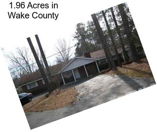 1.96 Acres in Wake County