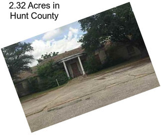 2.32 Acres in Hunt County