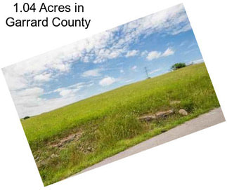 1.04 Acres in Garrard County