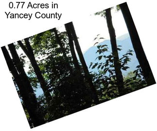 0.77 Acres in Yancey County