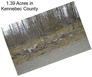 1.39 Acres in Kennebec County