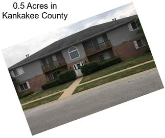 0.5 Acres in Kankakee County