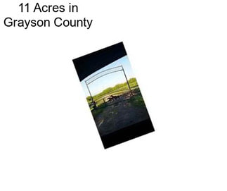 11 Acres in Grayson County