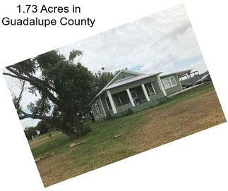 1.73 Acres in Guadalupe County