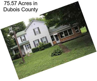 75.57 Acres in Dubois County